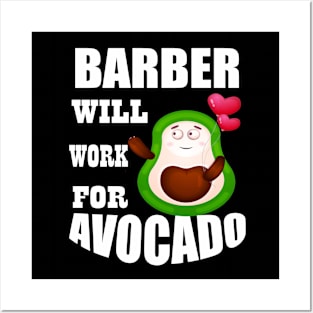 Barber Will Work for Avocado Posters and Art